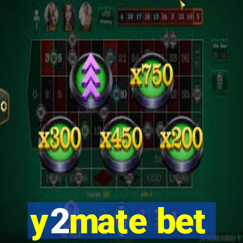 y2mate bet